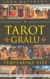 Tarot Grálu Templářská vize, kniha a 78 karet - Caselli Giovanni, Matthews John