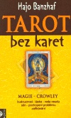 Tarot bez karet , Magie , Crowley Magie na každý den - Banzhaf Hajo