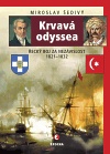 Krvavá odyssea Řecký boj za nezávislost 1821-1832