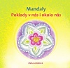 Mandaly - Poklady v nás i okolo nás