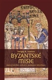 Byzantské misie aneb Je možné udělat z „barbara“ křesťana? - Ivanov Sergej A.