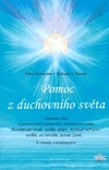 Pomoc z duchovního světa Duchovní růst a jemnohmotní pomocníci z duchovního světa: Nanebevzatí mistři, andělé strážní, duchové ochránci, andělé, archa