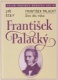 František Palacký Život, dílo, mýtus