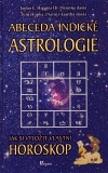 Abeceda indické astrologie - Higgins James, Hopke Tom