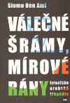 Válečné šrámy, mírové rány Izraelsko-arabská tragédie