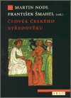 Člověk českého středověku - Nodl Martin, Šmahel František