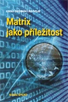 Matrix jako příležitost