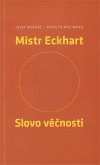 Mistr Eckhart. Slovo věčnosti